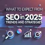 SEO 2025: Trends, Strategies & Expert Insights